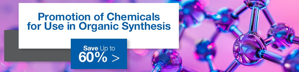 Promotion on Chemicals for Use in Organic Synthesis